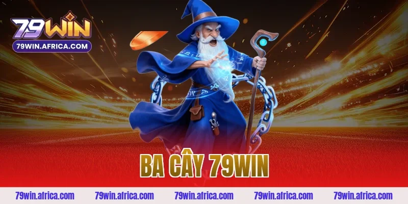 ba cây 79win