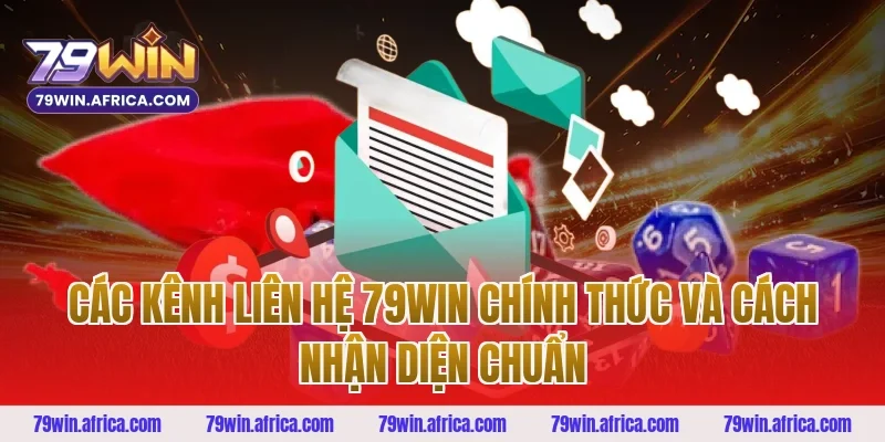 Các kênh liên hệ 79win chính thức và cách nhận diện chuẩn
