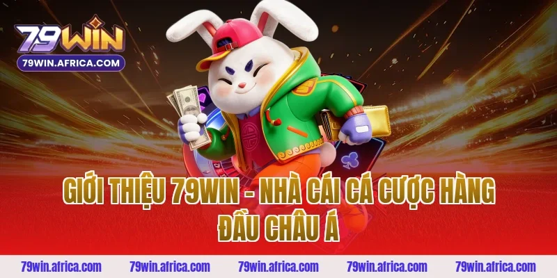 Giới Thiệu 79win – Nhà Cái Cá Cược Hàng Đầu Châu Á
