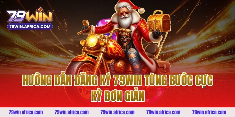 Hướng Dẫn Đăng Ký 79win Từng Bước Cực Kỳ Đơn Giản