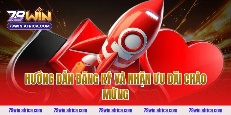 Hướng Dẫn Đăng Ký Và Nhận Ưu Đãi Chào Mừng