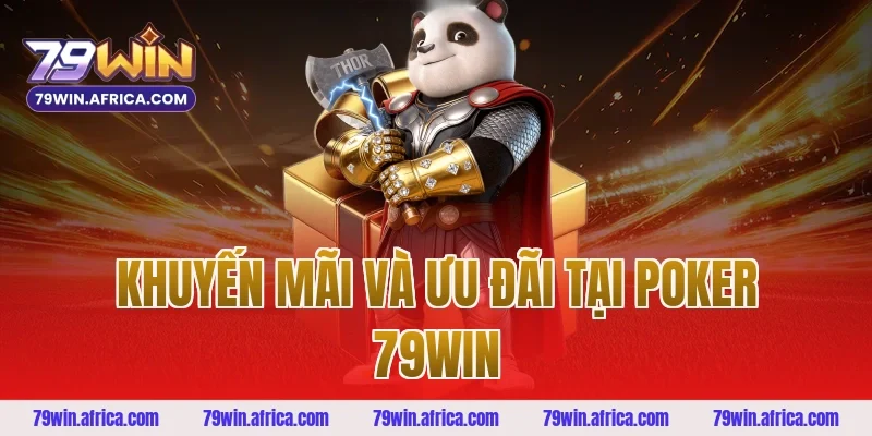 Khuyến Mãi Và Ưu Đãi Tại Poker 79win