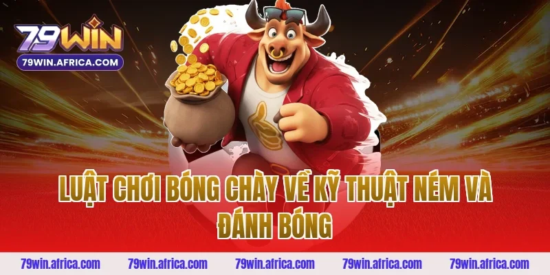 Luật chơi bóng chày về kỹ thuật ném và đánh bóng