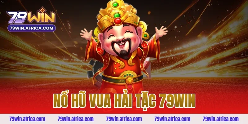 nổ hũ vua hải tặc 79win