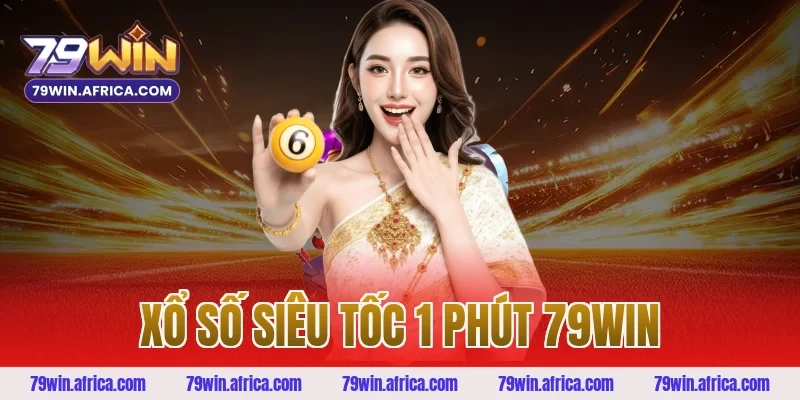 xổ số siêu tốc 1 phút 79win